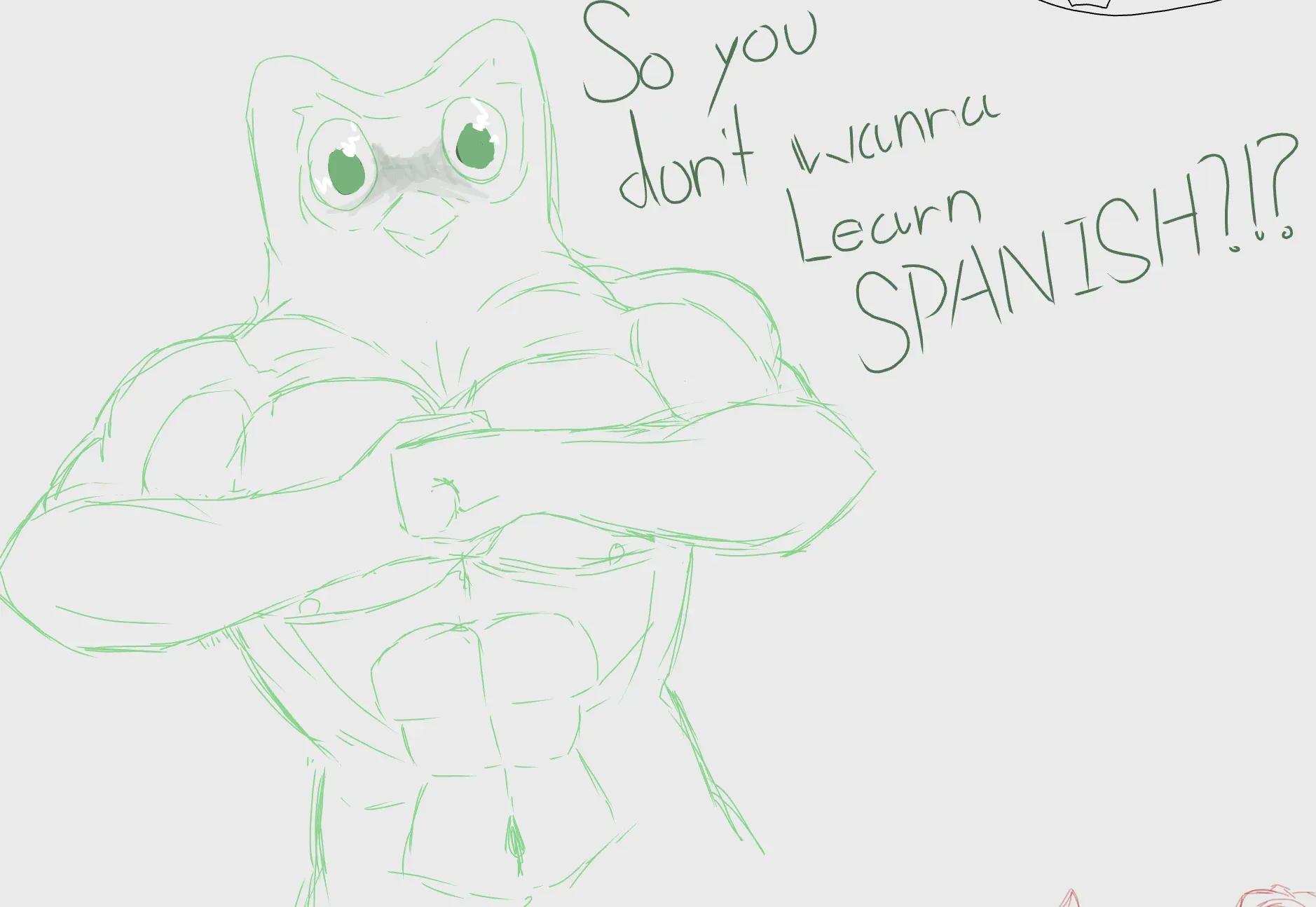 So you don't wanna learn SPANISH?!?