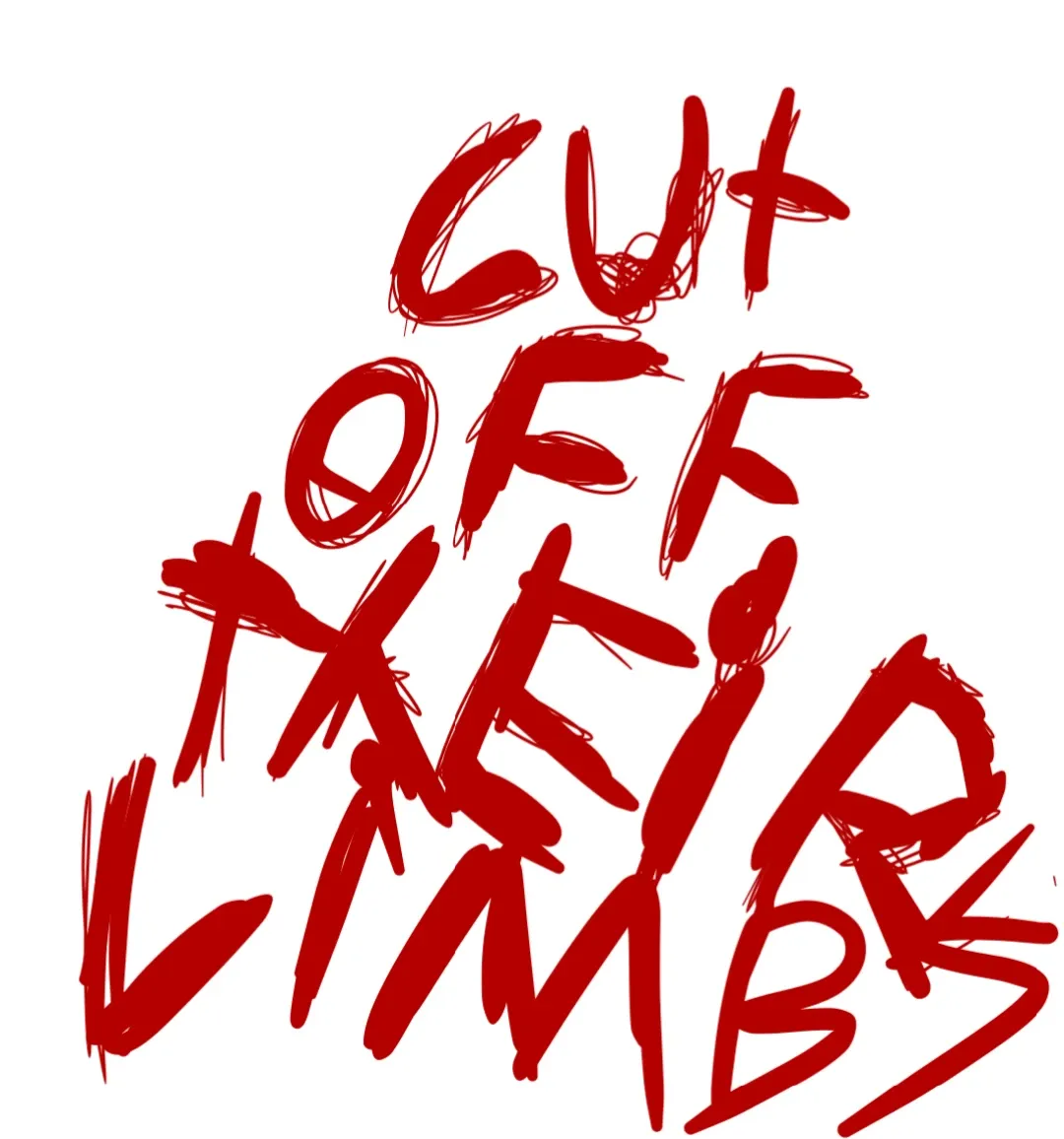 Cut Off Their Limbs